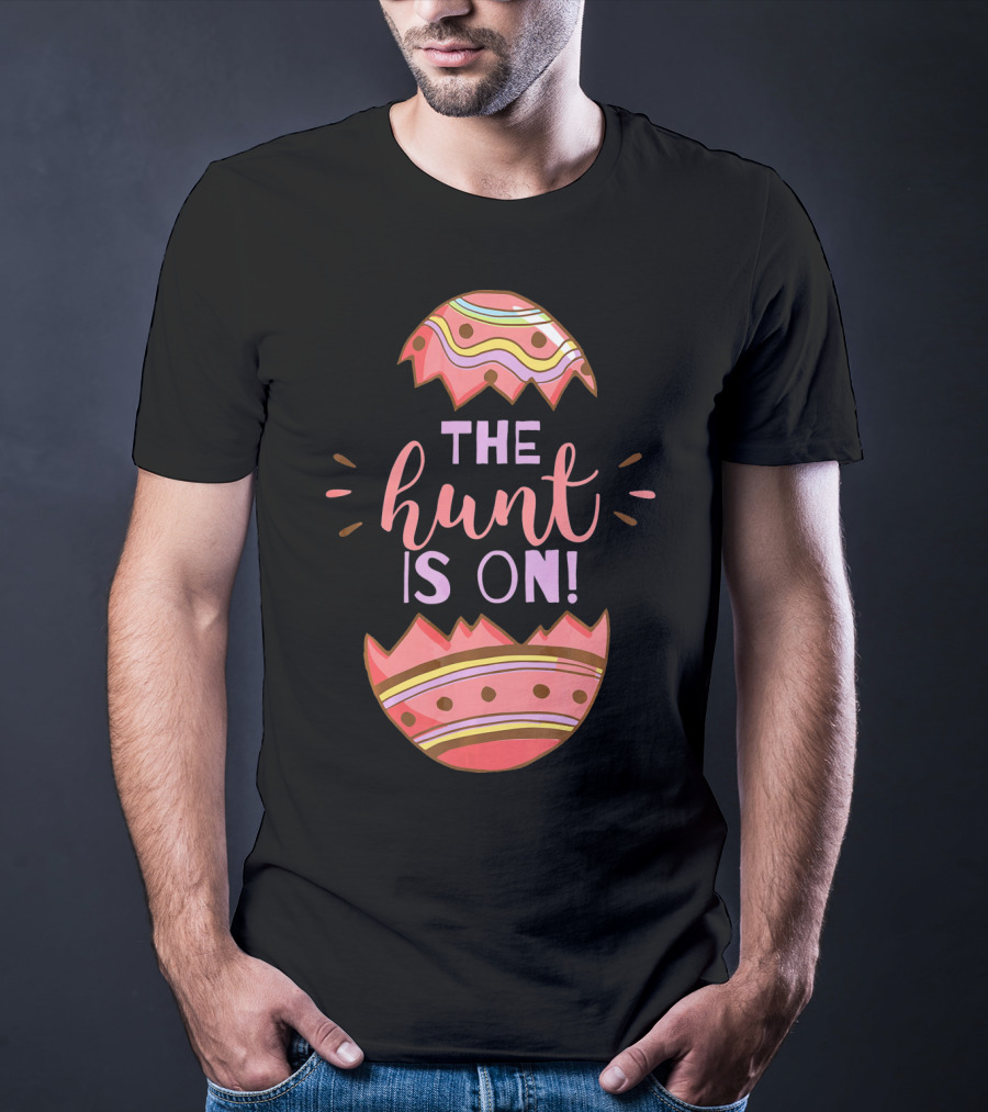 The Hunt Is On Easter Egg T-Shirt