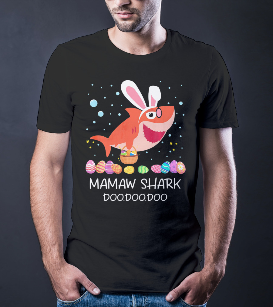 Mamaw Shark Doo Doo Doo Bunny Ears Easter Egg Hunt T-Shirt