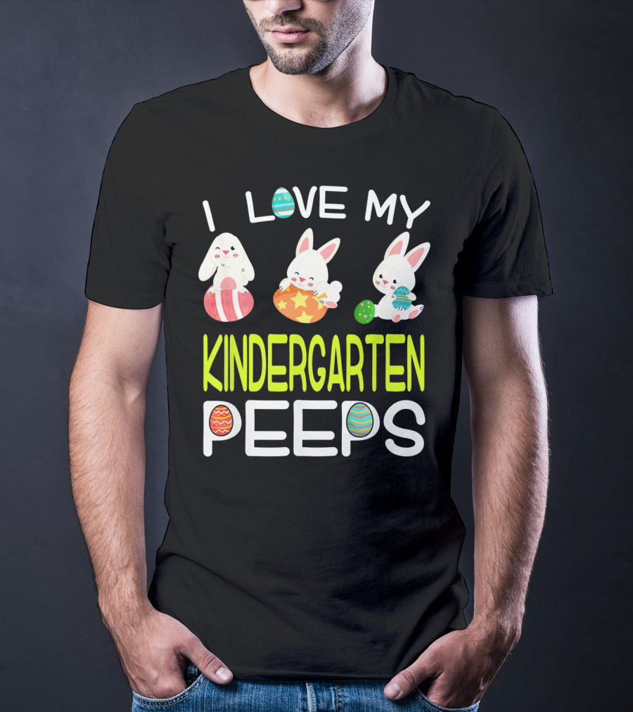 I Love My Kindergarten Peeps Easter Bunny Eggs T-Shirt