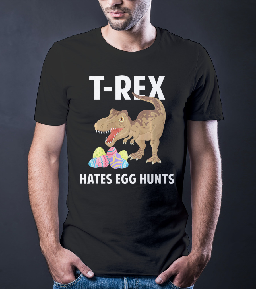 T-Rex Hates Egg Hunts Dinosaur Easter T-Shirt