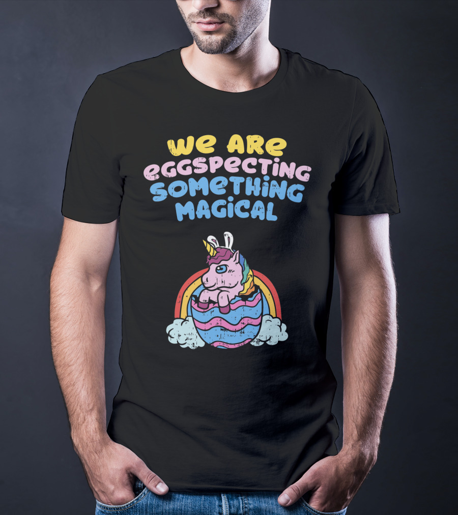 We Are Eggspecting Something Magical Unicorn Egg Rainbow T-Shirt