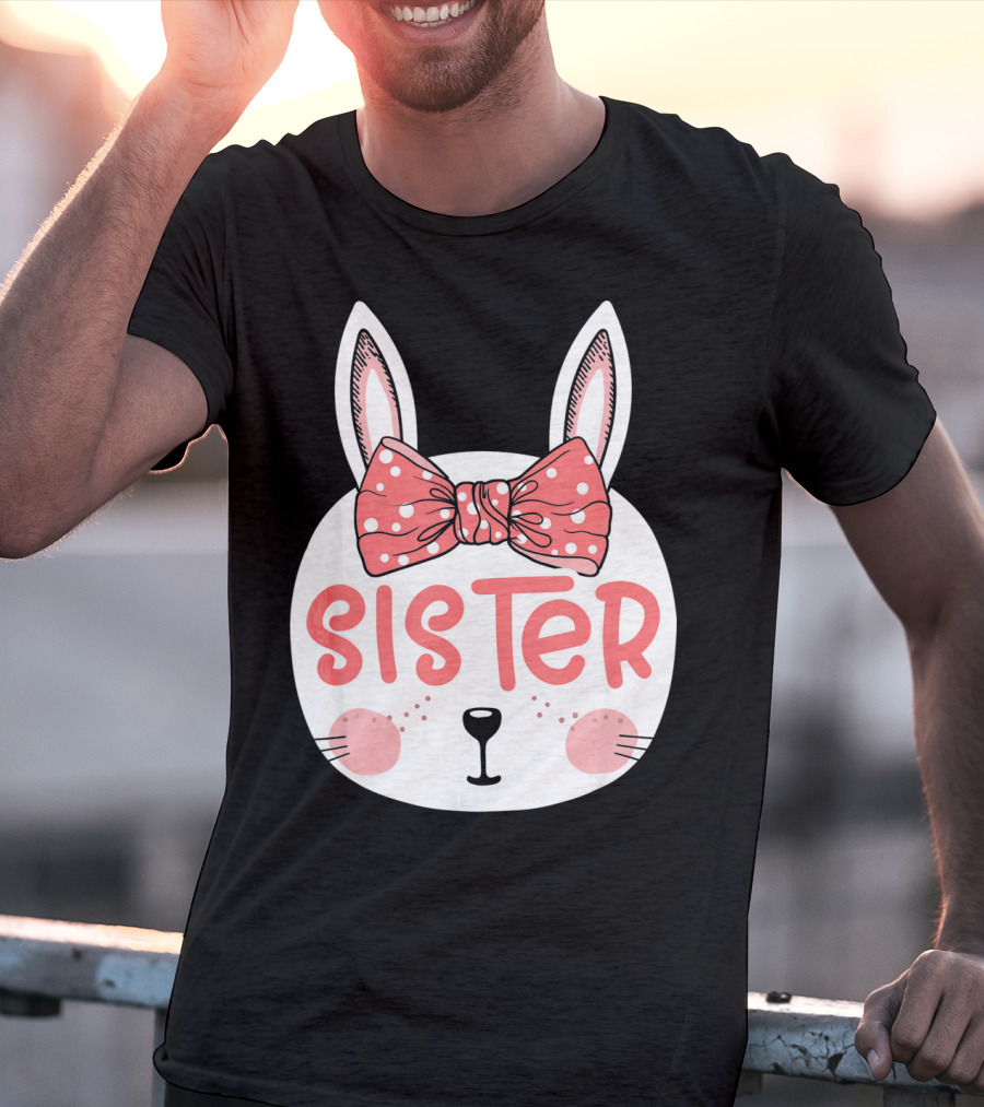Sister Easter Bunny Pink Bow Easter Sunday T-Shirt