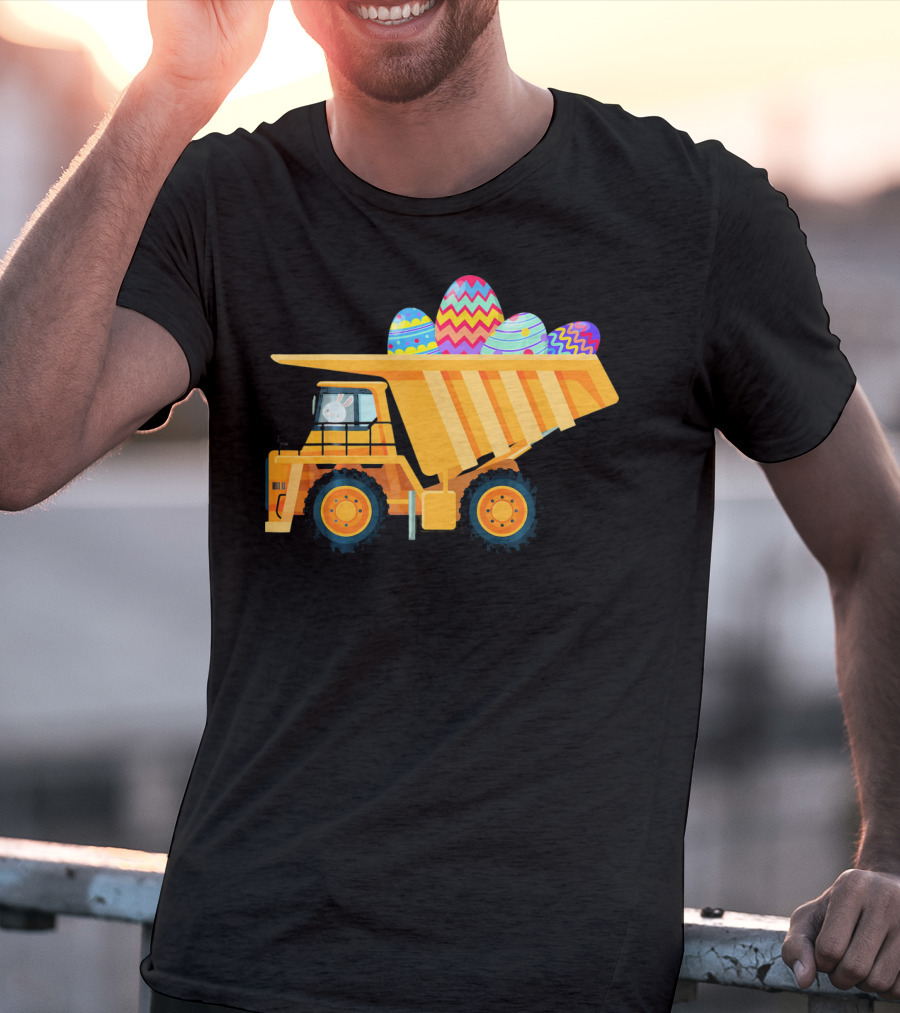 Easter Day Dump Truck With Colorful Eggs And Bunny Driver T-Shirt