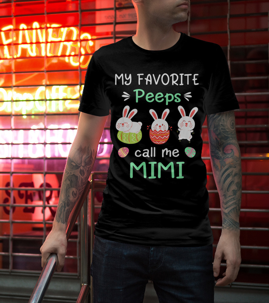 My Favorite Peeps Call Me Mimi With Easter Bunnies And Eggs T-Shirt