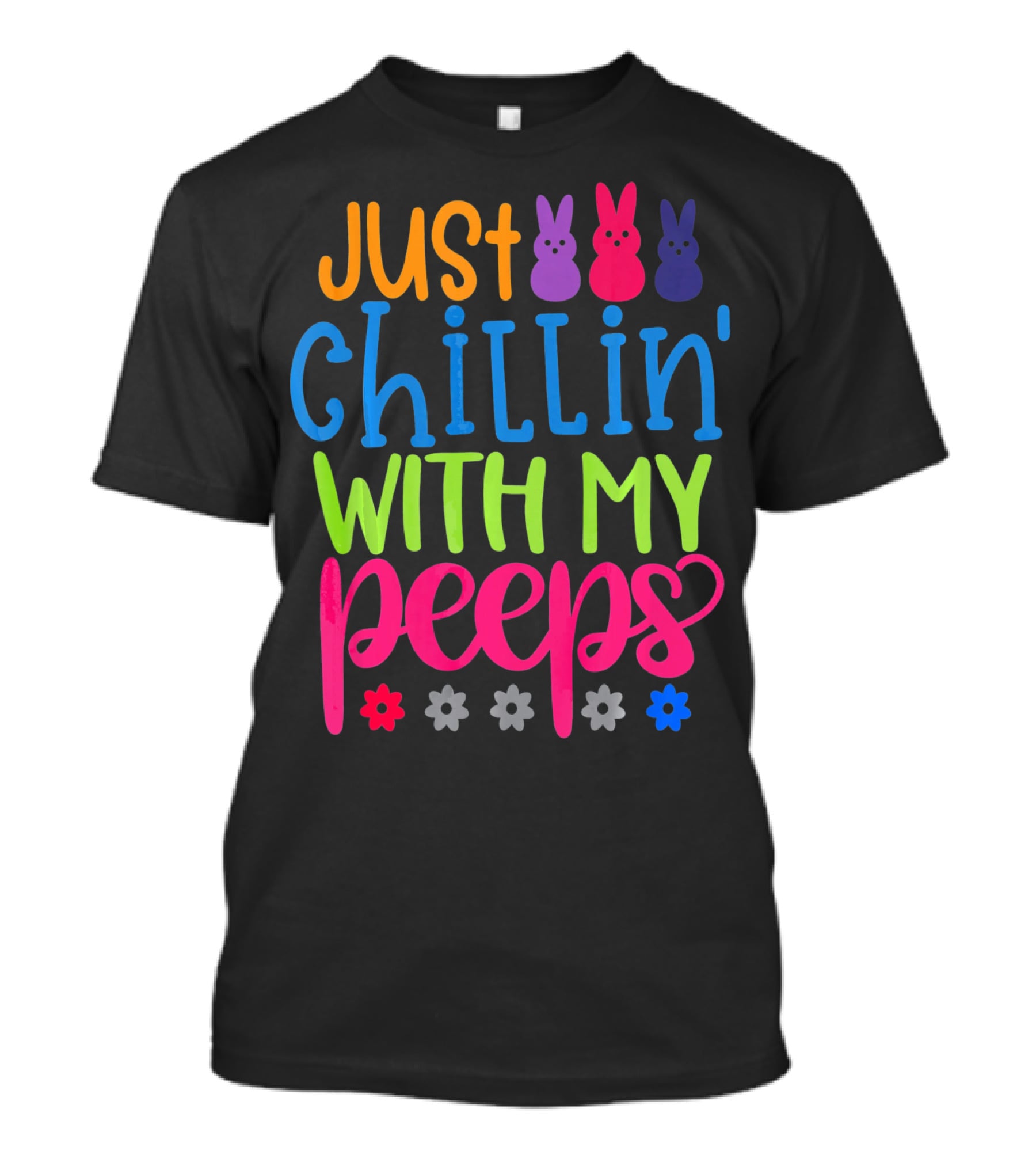 Just Chillin' With My Peeps Easter Bunny Flowers T-Shirt