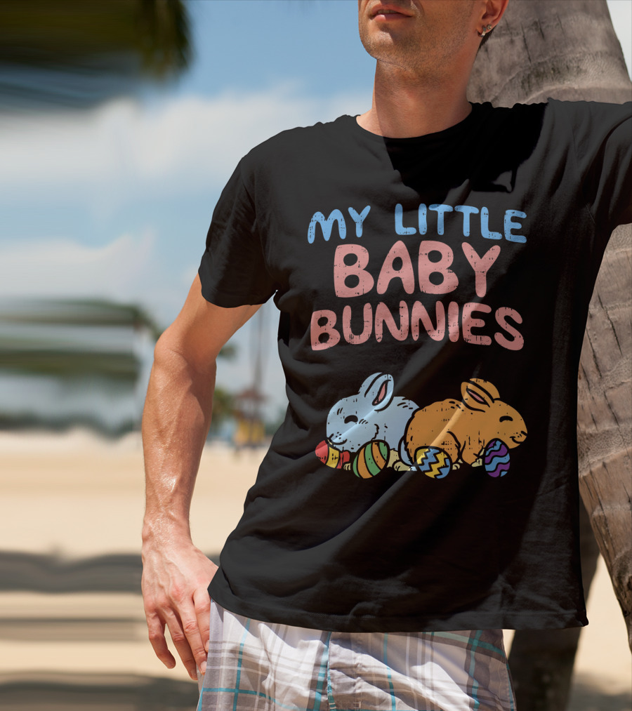 My Little Baby Bunnies Easter Bunnies With Eggs T-Shirt