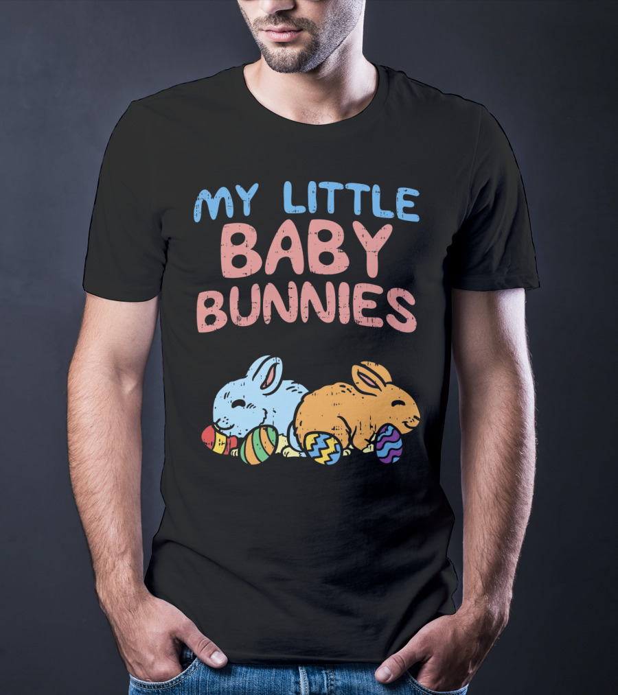 My Little Baby Bunnies Easter Bunnies With Eggs T-Shirt