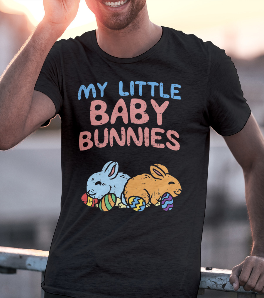 My Little Baby Bunnies Easter Bunnies With Eggs T-Shirt