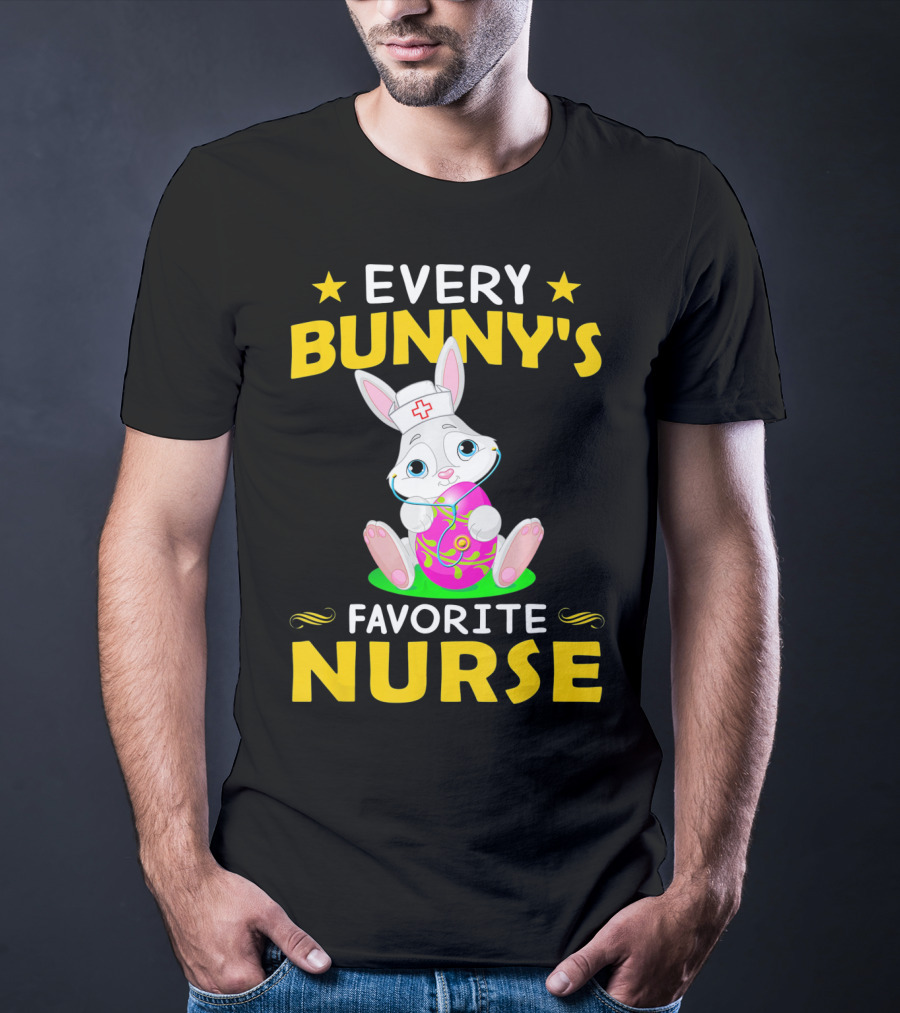Every Bunny's Favorite Nurse With Easter Rabbit And Egg T-Shirt