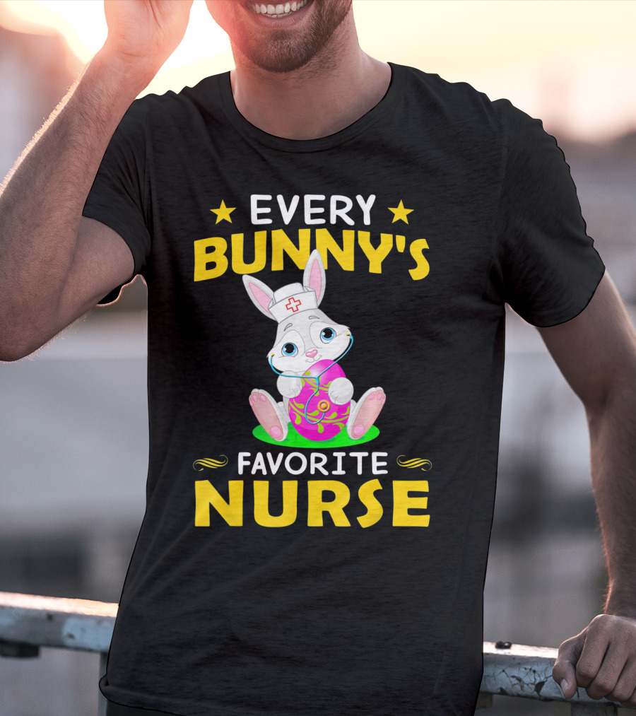 Every Bunny's Favorite Nurse With Easter Rabbit And Egg T-Shirt