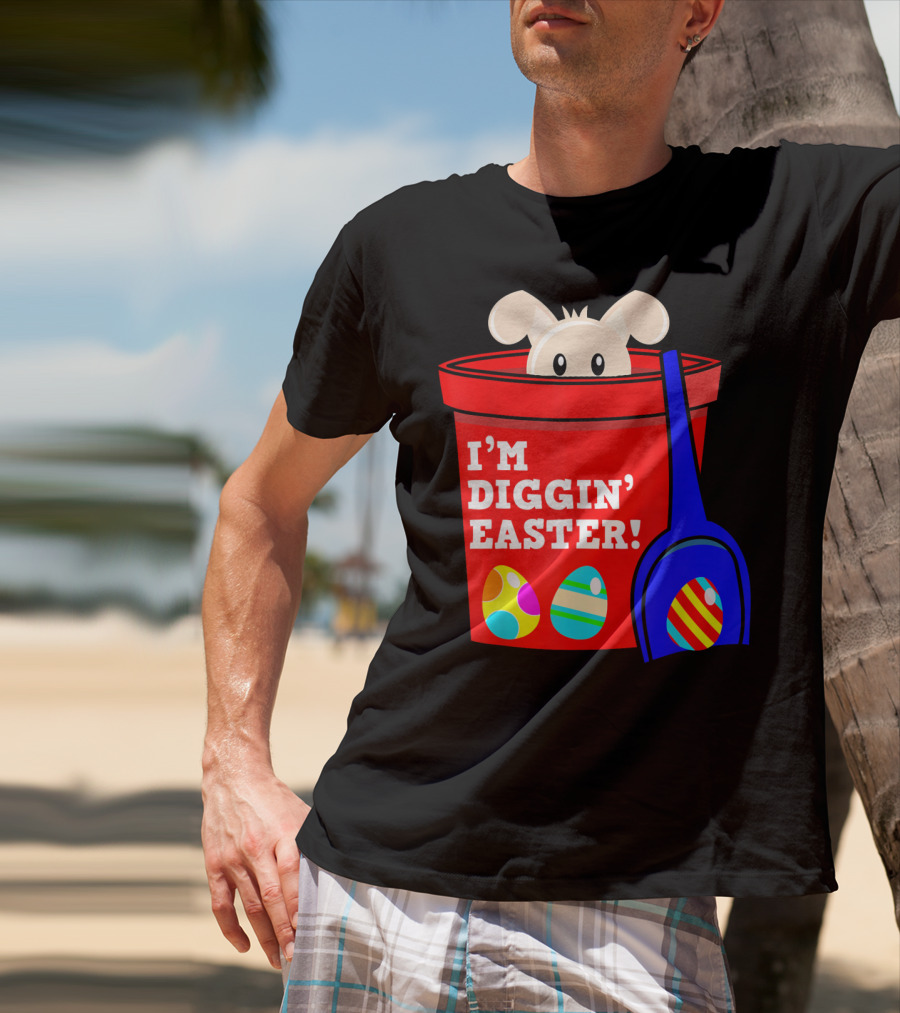 I'm Diggin' Easter Bunny In Bucket With Eggs T-Shirt