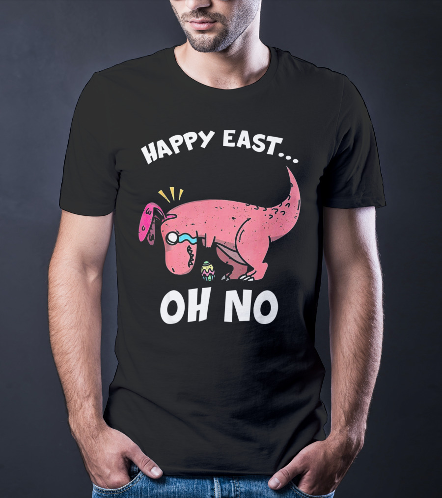 Happy East Oh No Dinosaur Easter Egg Rex T-Shirt