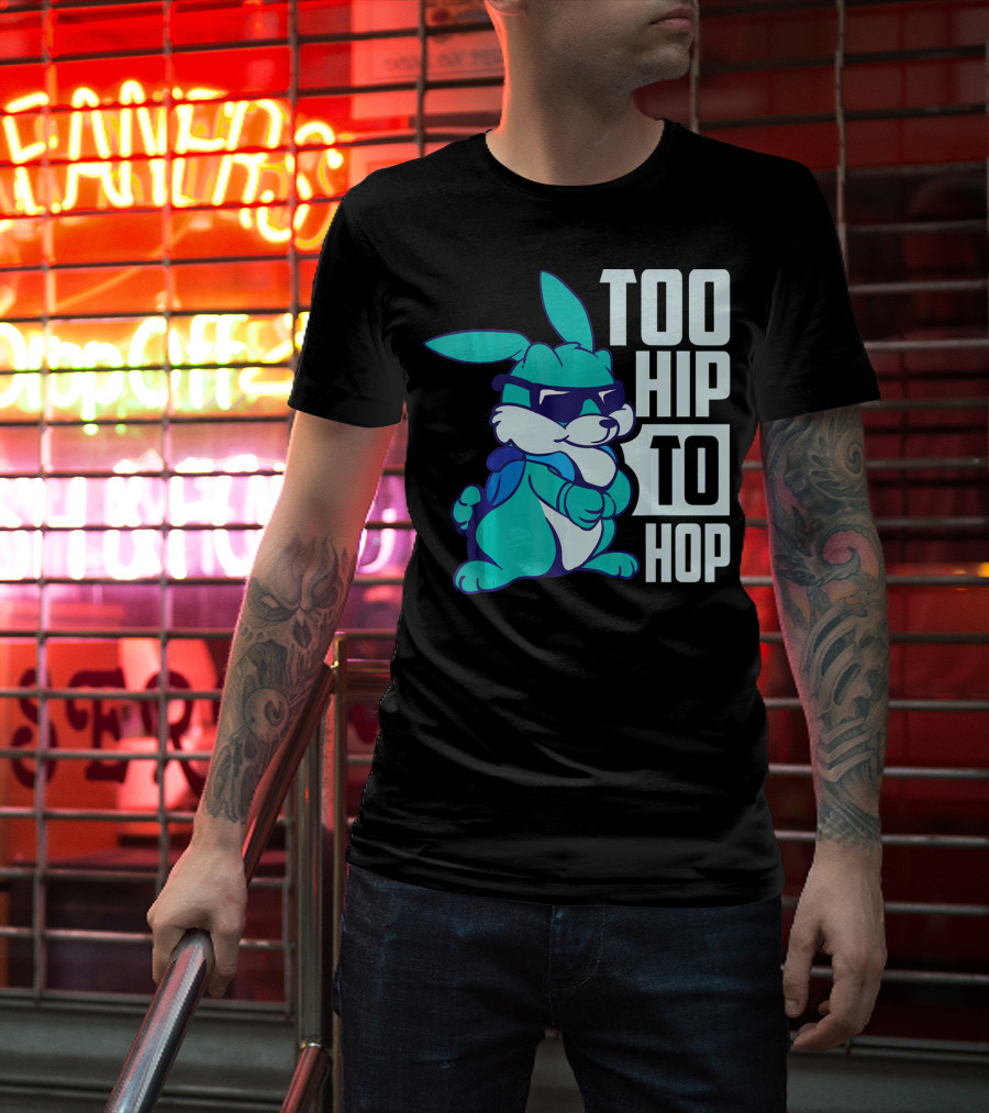 Too Hip To Hop Cool Easter Bunny With Sunglasses T-Shirt