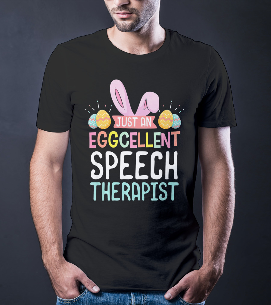 Just An Eggcellent Speech Therapist T-Shirt