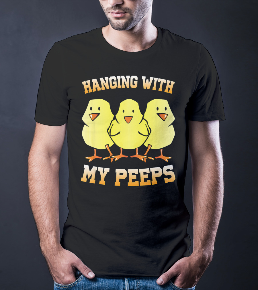 Hanging With My Peeps Yellow Chicks Easter Humor T-Shirt