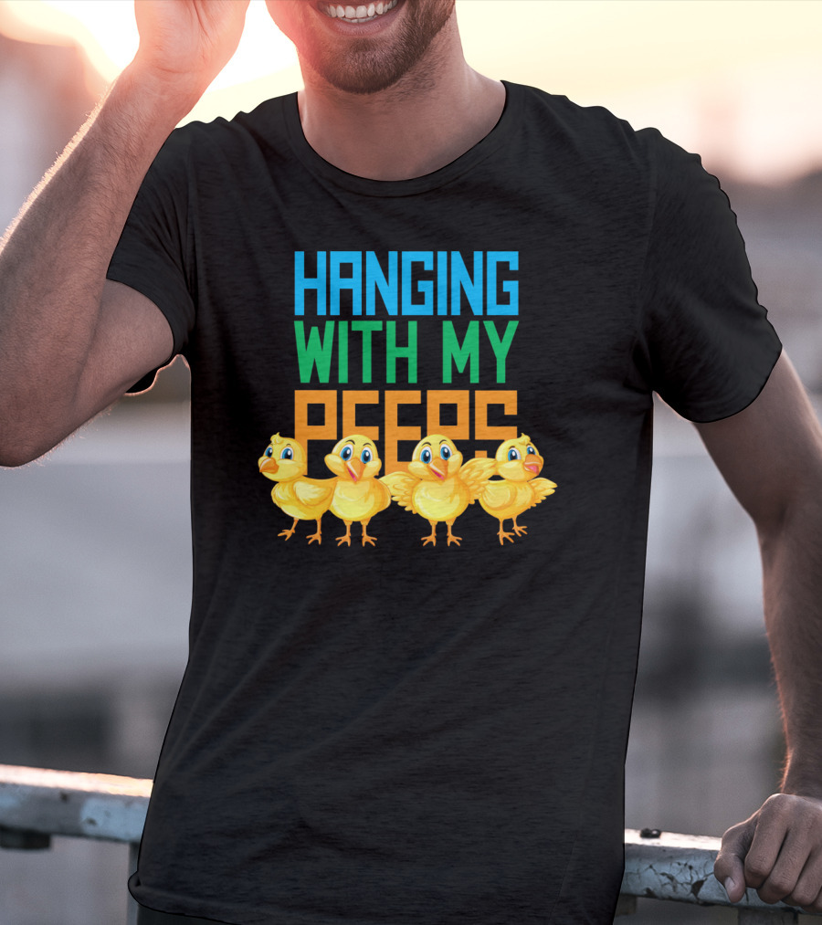 Hanging With My Peeps Easter Chicks Colors T-Shirt