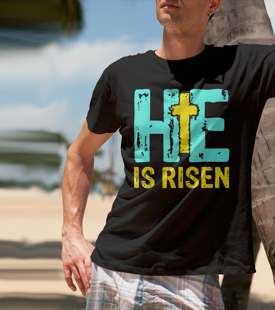 He Is Risen Christian Cross Happy Easter T-Shirt