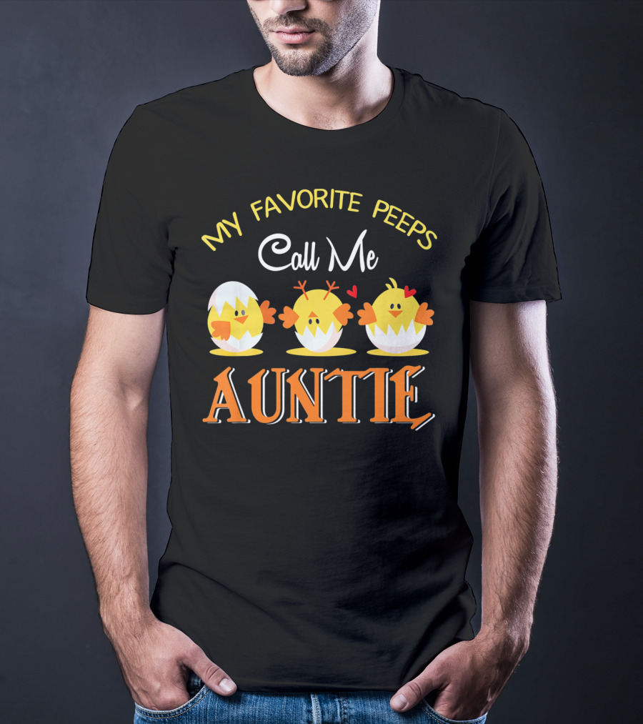 My Favorite Peeps Call Me Auntie Chicks With Hearts T-Shirt