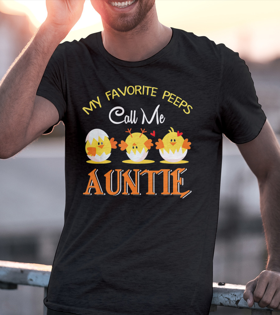 My Favorite Peeps Call Me Auntie Chicks With Hearts T-Shirt