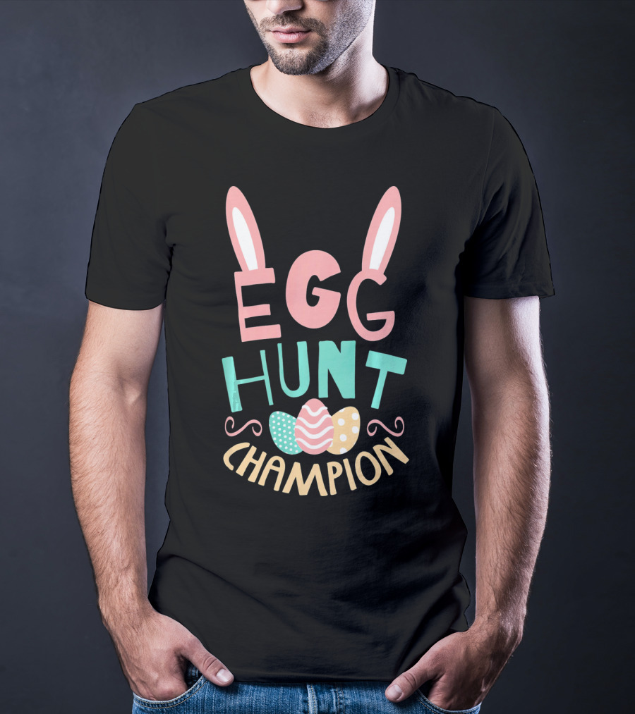 Egg Hunt Champion Easter Bunny Ears And Colorful Eggs T-Shirt