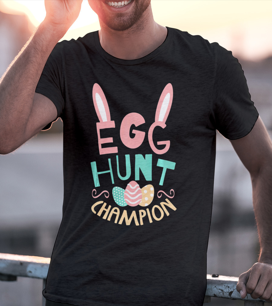 Egg Hunt Champion Easter Bunny Ears And Colorful Eggs T-Shirt