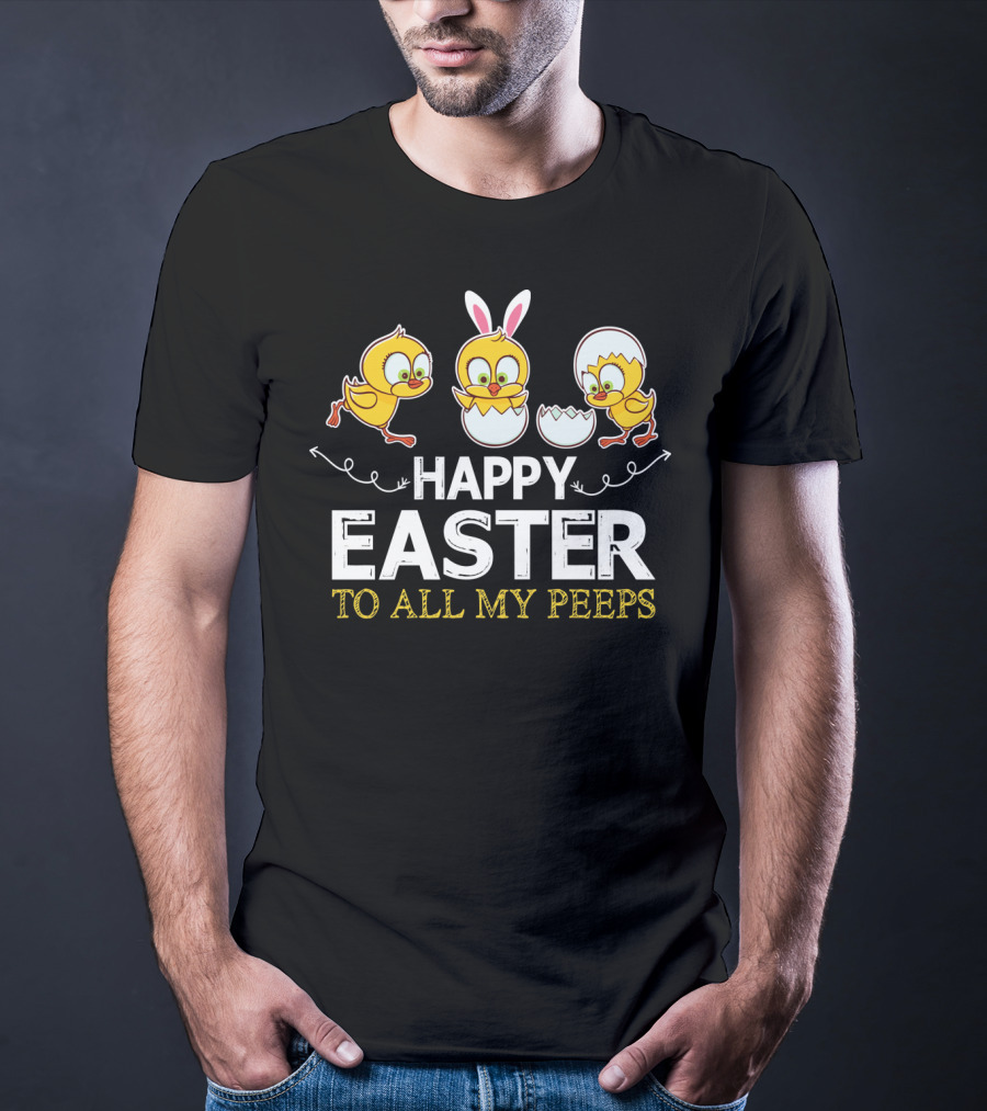 Happy Easter To All My Peeps With Bunny Ears And Chicks T-Shirt