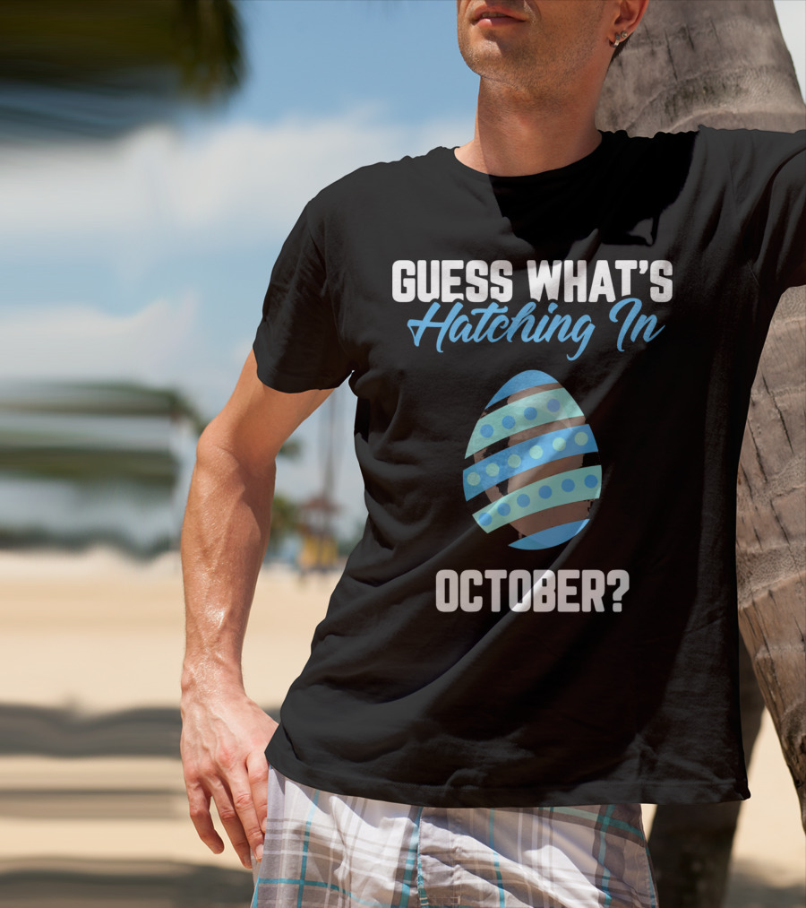 Guess What’s Hatching In October? T-Shirt