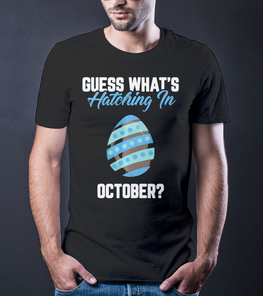 Guess What’s Hatching In October? T-Shirt