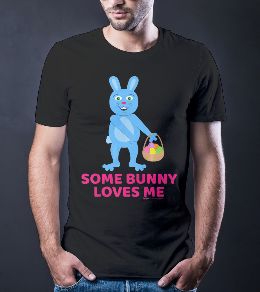 Some Bunny Loves Me Easter Basket Blue Bunny T-Shirt