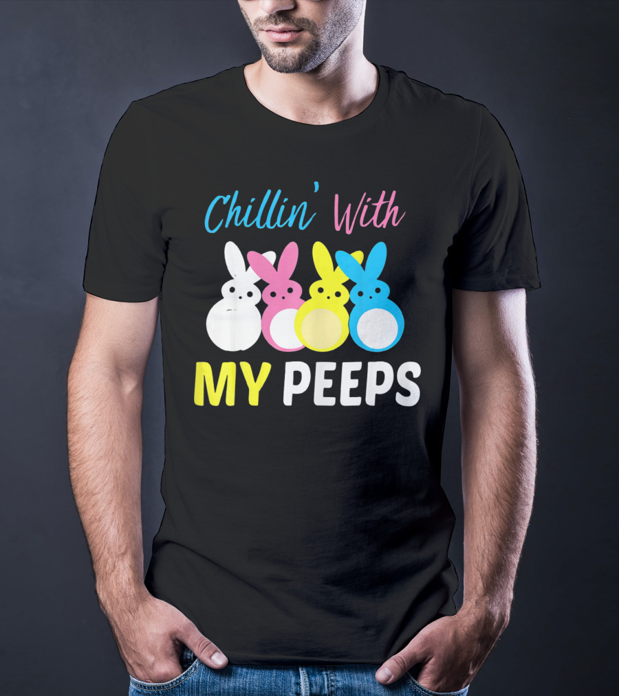 Chillin' With My Peeps EasterCute T-Shirt
