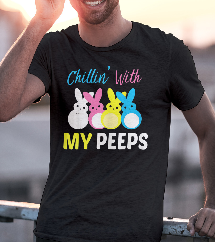 Chillin' With My Peeps EasterCute T-Shirt