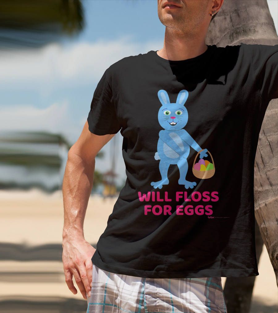 Will Floss For Eggs Easter Bunny Basket T-Shirt