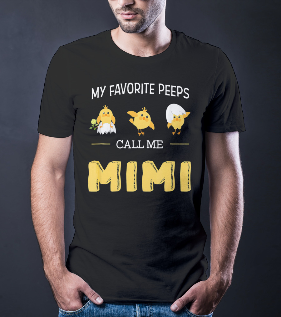 My Favorite Peeps Call Me Mimi Easter Chicks T-Shirt
