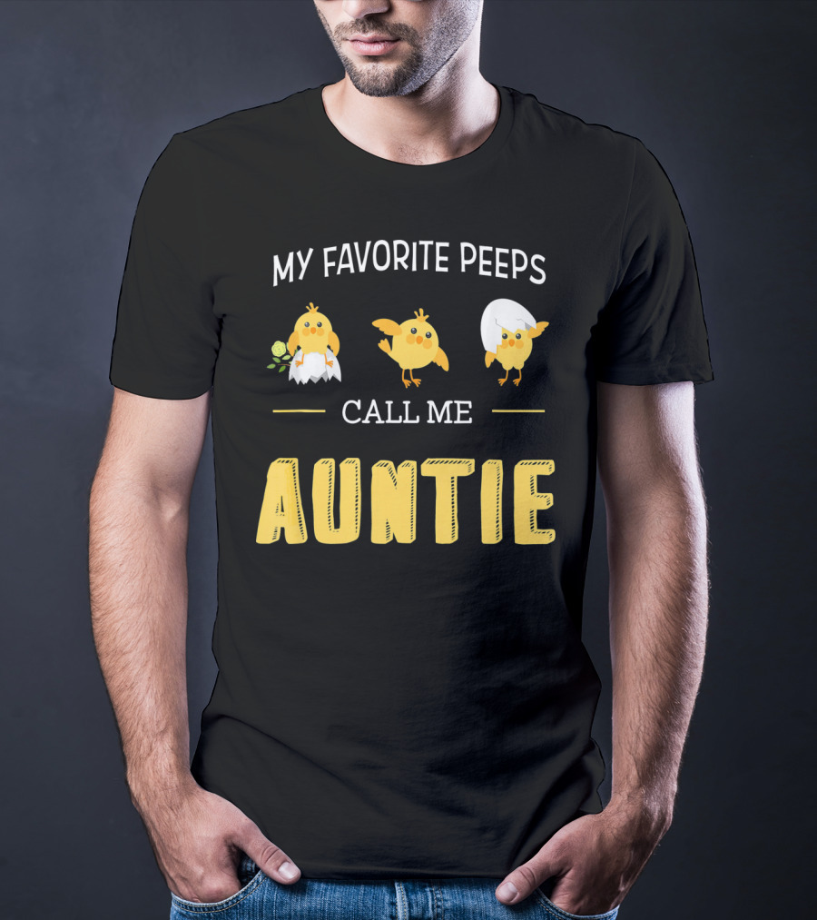 My Favorite Peeps Call Me Auntie T-Shirt