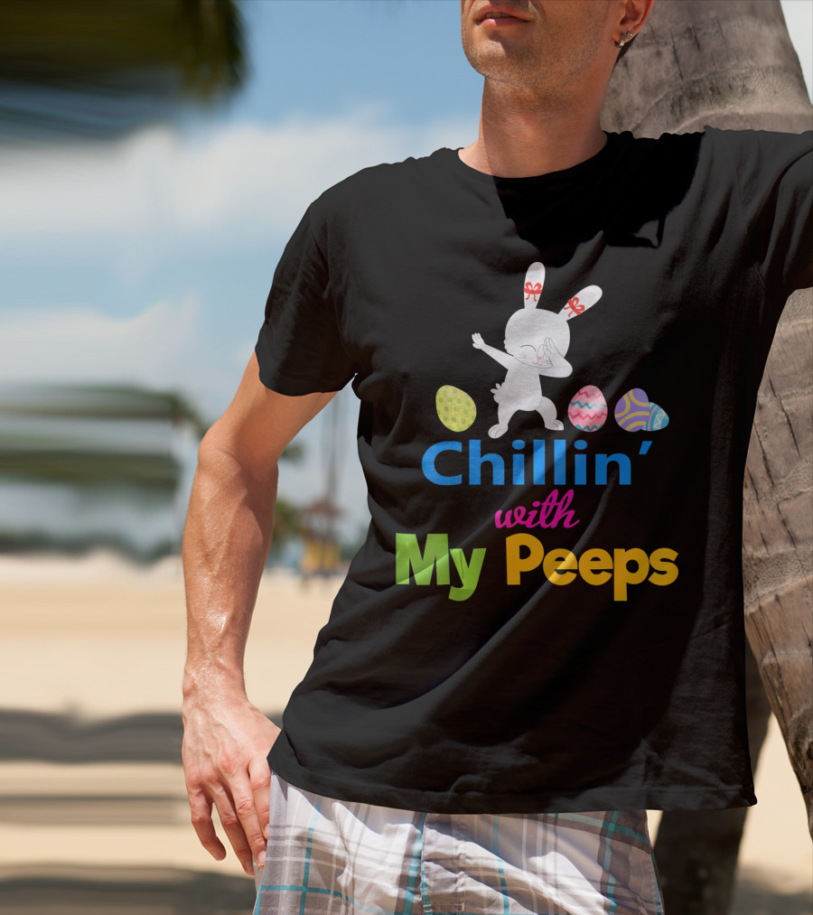 Chillin With My Peeps Dabbing Bunny Easter Eggs T-Shirt