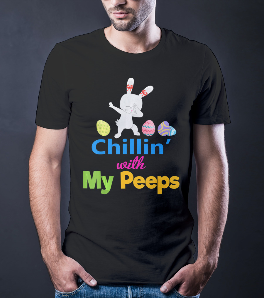 Chillin With My Peeps Dabbing Bunny Easter Eggs T-Shirt
