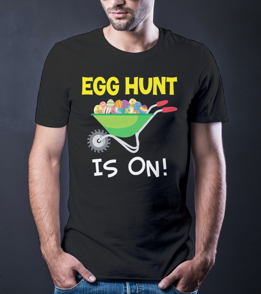 EGG HUNT IS ON Barrow Full Of Easter Eggs T-Shirt