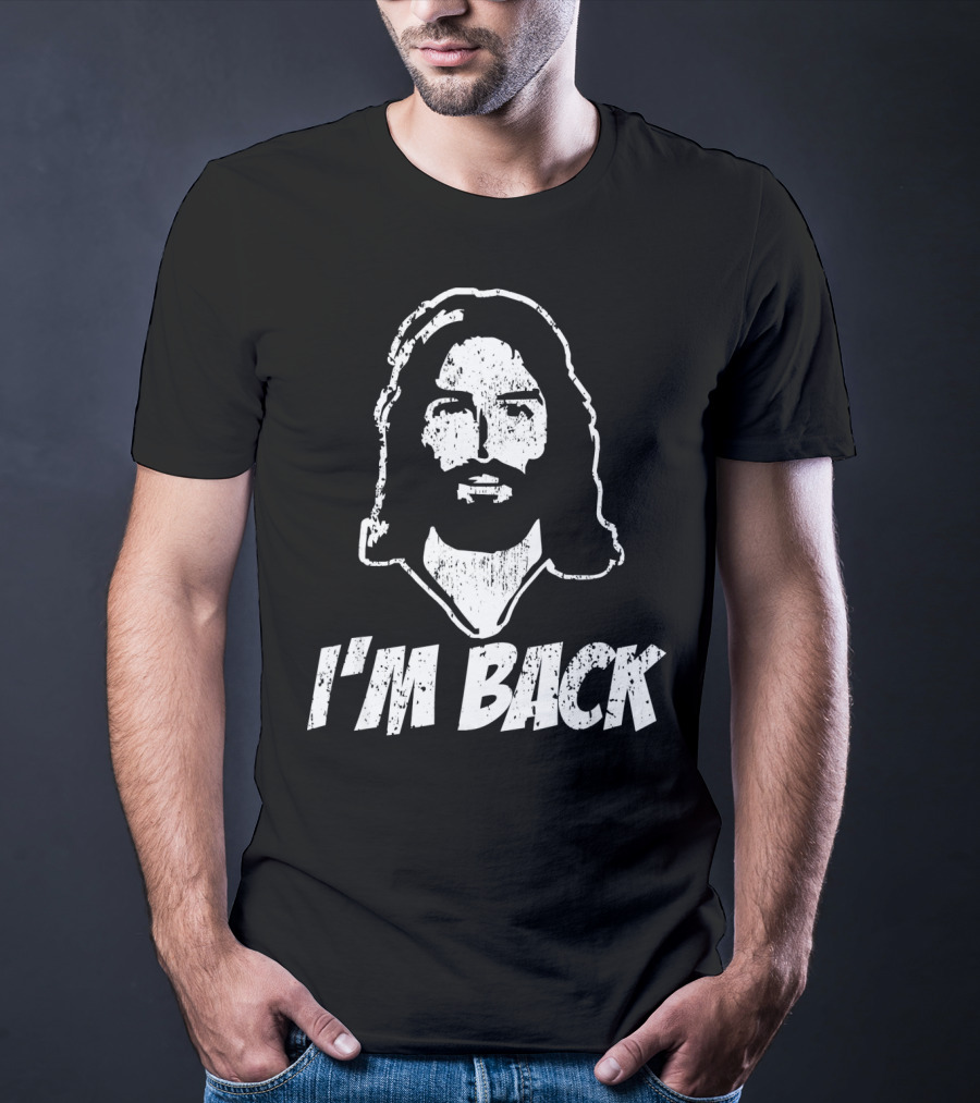 I'm Back Jesus Funny Easter T-Shirt