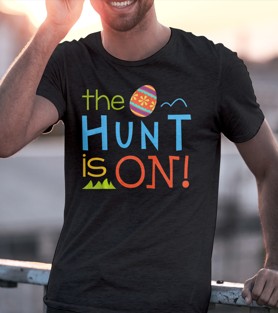 The Hunt Is On Colorful Easter Egg Adventure T-Shirt