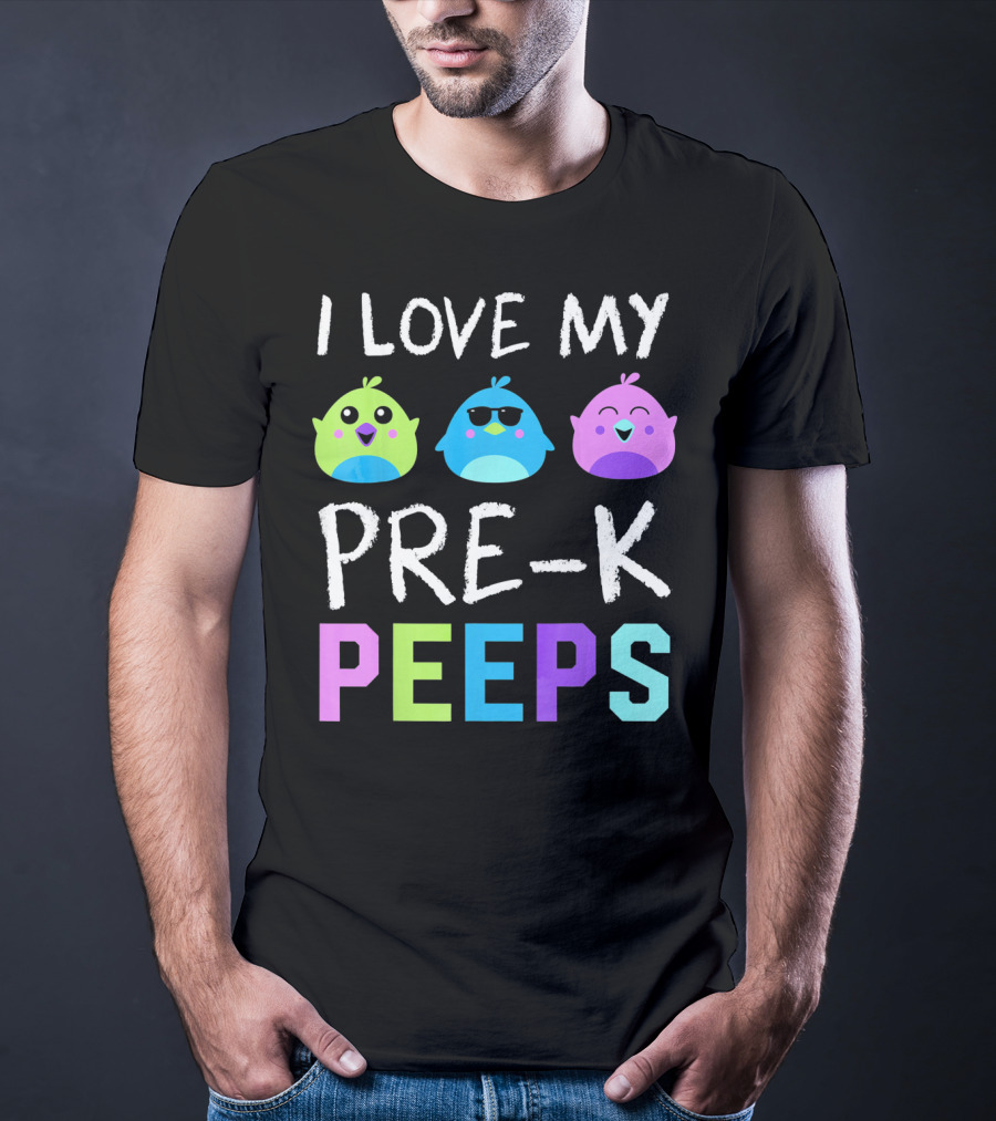 I Love My Pre K Peeps Colorful Easter Chicks Teacher T-Shirt