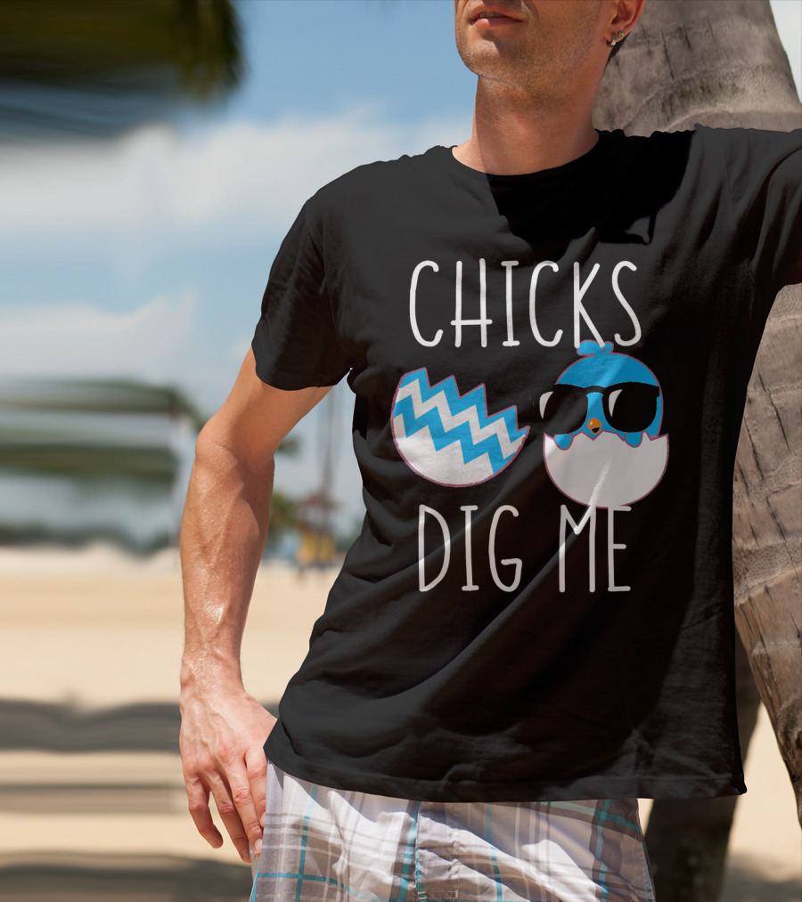 Chicks Dig Me Blue Cartoon Chick Sunglasses Eggshell T-Shirt