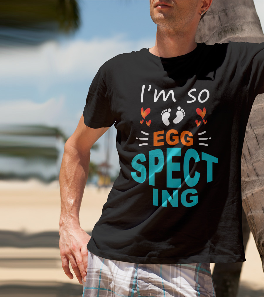 I'm So Egg Specting Pregnancy Announcement T-Shirt