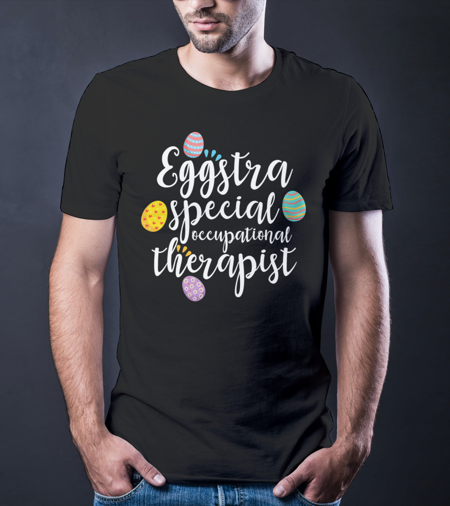 Eggstra Special Occupational Therapist Easter Egg T-Shirt