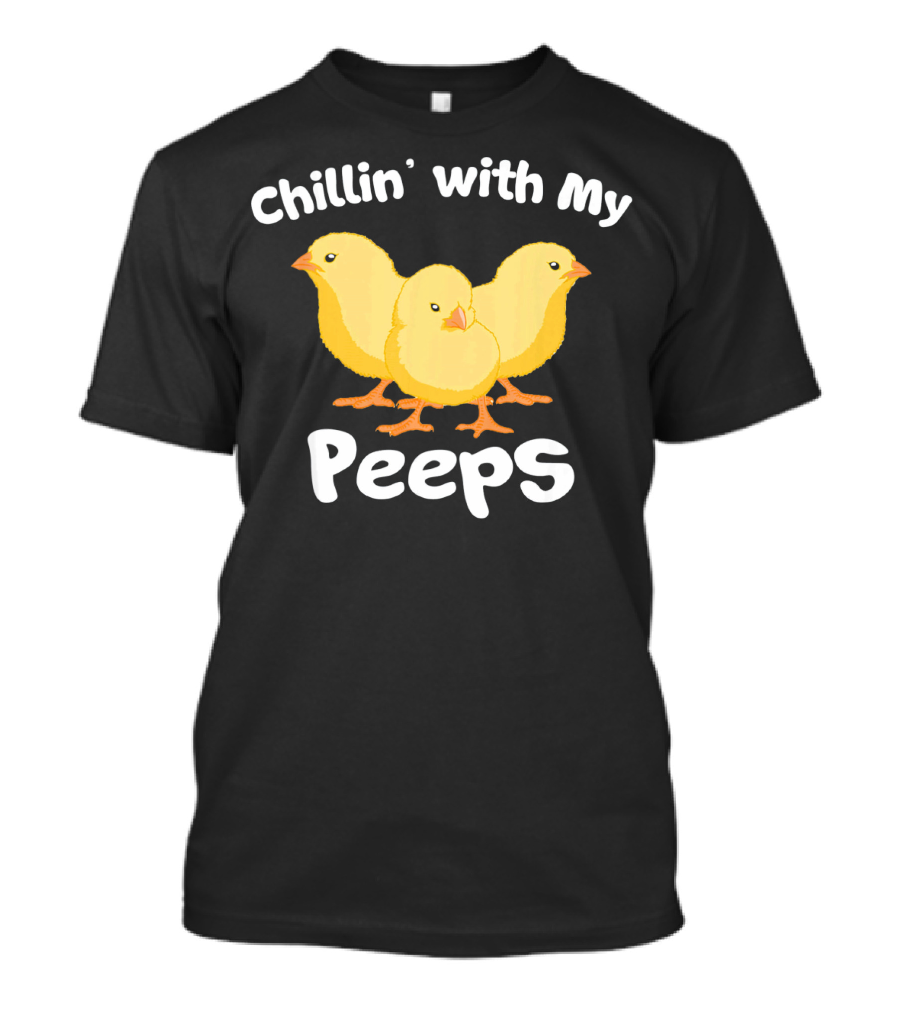 Chillin' With My Peeps Funny Easter Chicks T-Shirt