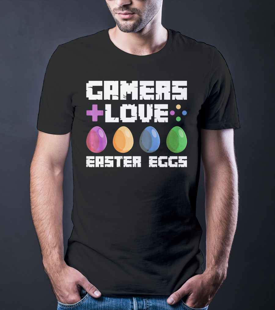 Gamers Love Plus Easter Eggs With Colorful Eggs And Game Symbols T-Shirt