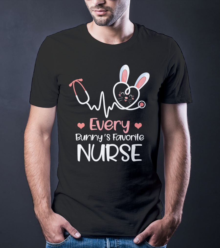 Every Bunny's Favorite Nurse With Heart And Stethoscope Details T-Shirt