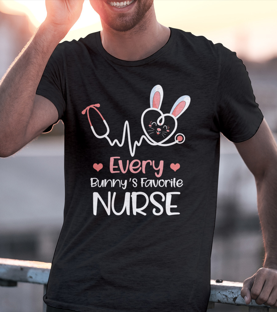 Every Bunny's Favorite Nurse With Heart And Stethoscope Details T-Shirt