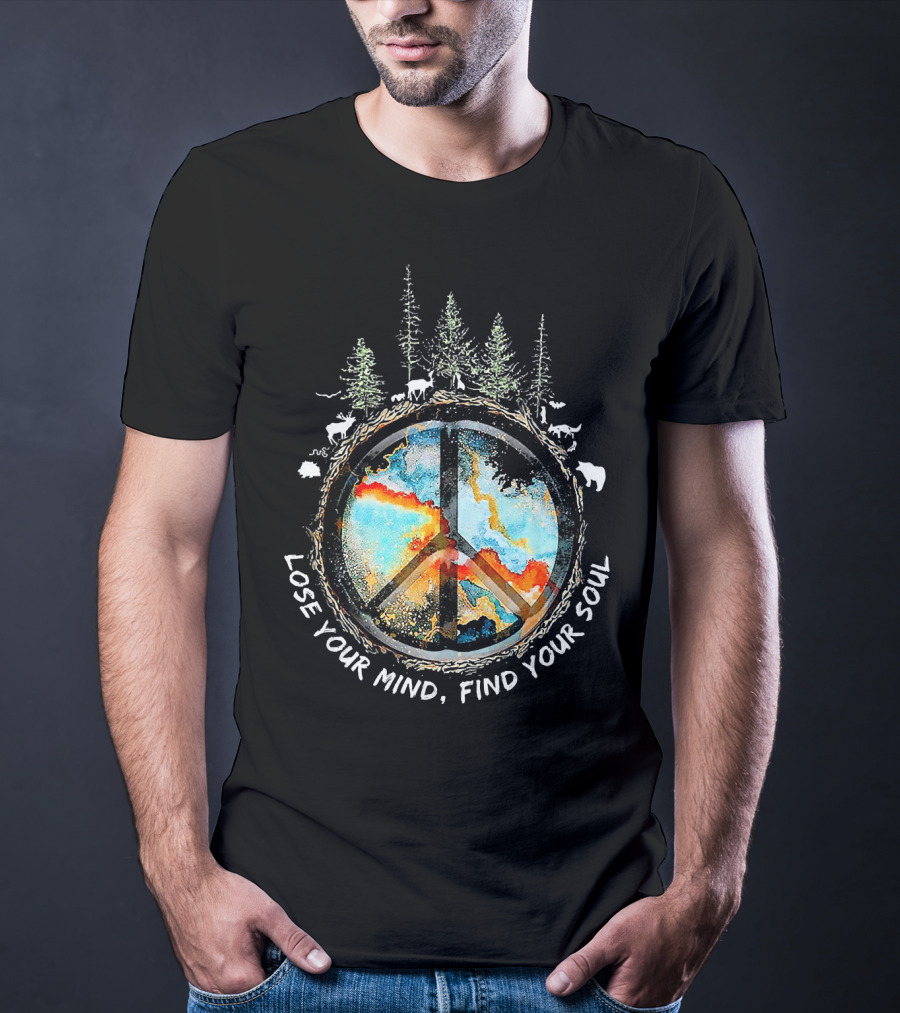 Lose Your Mind Find Your Soul Peace Symbol Forest Wildlife T-Shirt