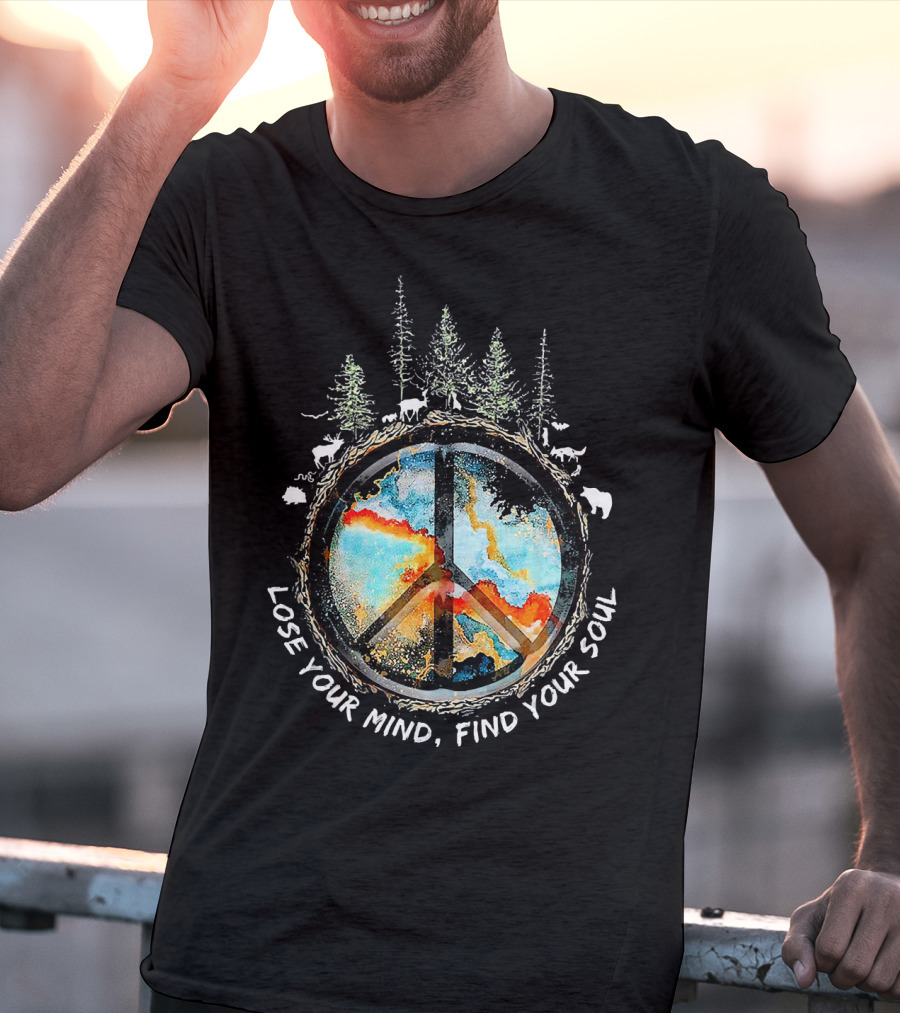 Lose Your Mind Find Your Soul Peace Symbol Forest Wildlife T-Shirt