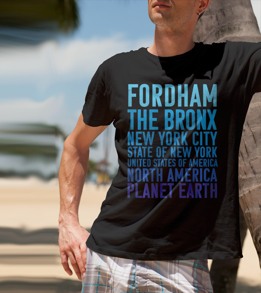 Fordham The Bronx New York City State Of New York United States Of America North America Planet Earth T-Shirt
